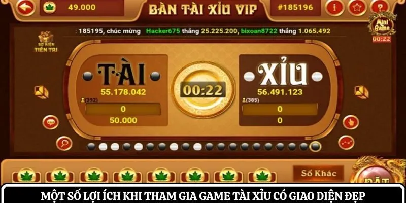 Một số lợi ích khi tham gia game tài xỉu có giao diện đẹp